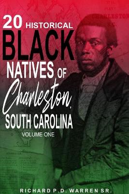 Book cover for 20 Historical Black Natives of Charleston, South Carolina