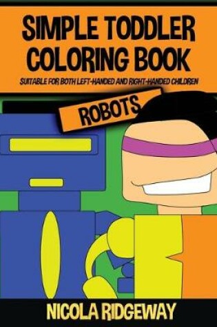 Cover of Simple Toddler Coloring Book (Robots)
