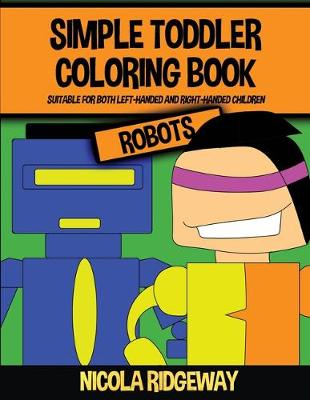 Book cover for Simple Toddler Coloring Book (Robots)