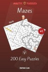 Book cover for Mazes Puzzles - 200 Easy 15x15 vol. 1