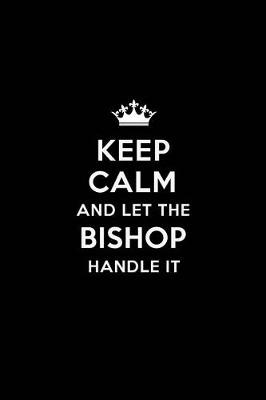 Book cover for Keep Calm and Let the Bishop Handle It