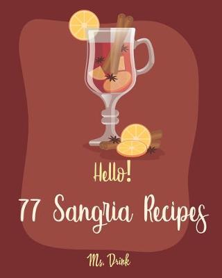 Book cover for Hello! 77 Sangria Recipes