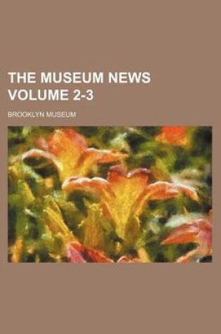 Cover of The Museum News Volume 2-3