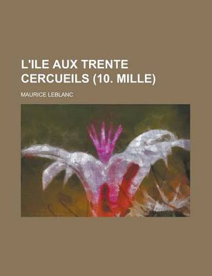 Book cover for L'Ile Aux Trente Cercueils (10. Mille)