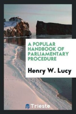 Cover of A Popular Handbook of Parliamentary Procedure