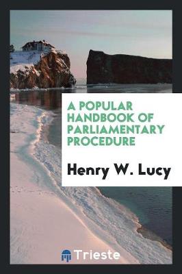 Book cover for A Popular Handbook of Parliamentary Procedure