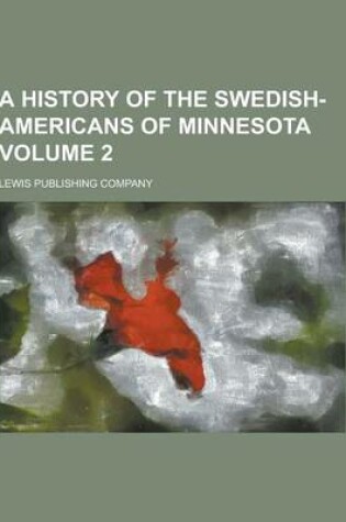 Cover of A History of the Swedish-Americans of Minnesota Volume 2