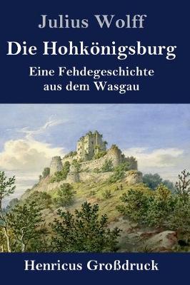 Book cover for Die Hohkönigsburg (Großdruck)