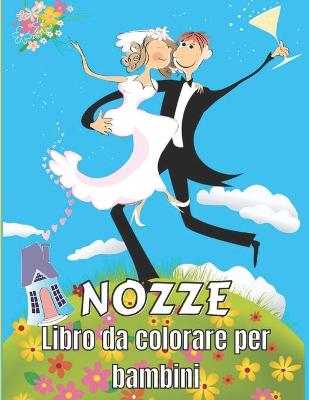 Book cover for Nozze Libro da colorare per bambini