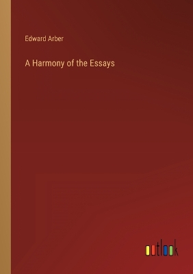 Book cover for A Harmony of the Essays