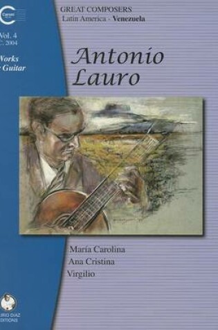 Cover of Antonio Lauro Works for Guitar, Volume 4