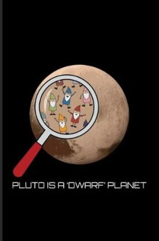 Cover of Pluto Is A Dwarf Planet