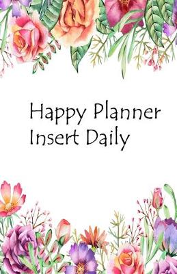 Book cover for Happy Planner Insert Daily