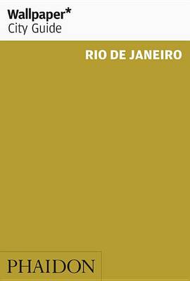 Book cover for Wallpaper* City Guide Rio de Janeiro 2016