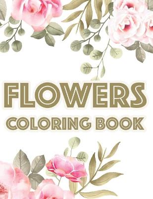 Book cover for Flowers Coloring Book