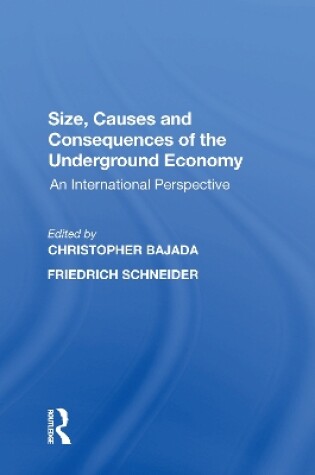 Cover of Size, Causes and Consequences of the Underground Economy