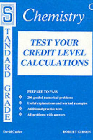 Cover of Test Your Credit Level Chemistry Calculations