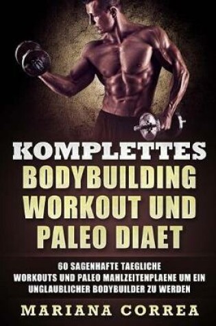 Cover of KOMPLETTES BODYBUILDING WORKOUT Und PALEO DIAET