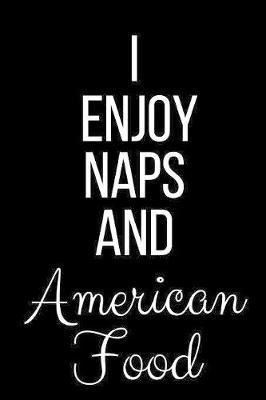 Book cover for I Enjoy Naps And American Food