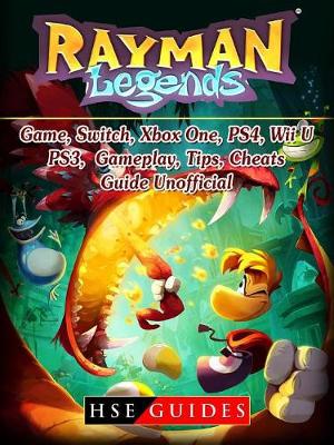 Book cover for Rayman Legends Game, Switch, Xbox One, Ps4, Wii U, Ps3, Gameplay, Tips, Cheats, Guide Unofficial