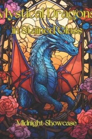 Cover of Mystical Dragons in Stained Glass