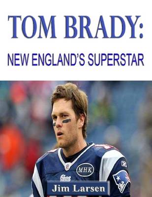 Book cover for Tom Brady: New England's Superstar