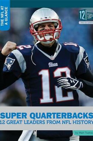 Cover of Super Quarterbacks: 12 Great Leaders from NFL History