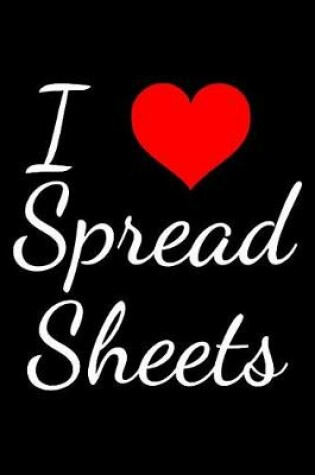 Cover of I Love Spread Sheets
