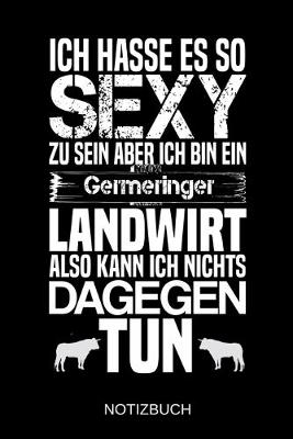 Book cover for Ich hasse es so sexy zu sein aber ich bin ein Germeringer Landwirt also kann ich nichts dagegen tun