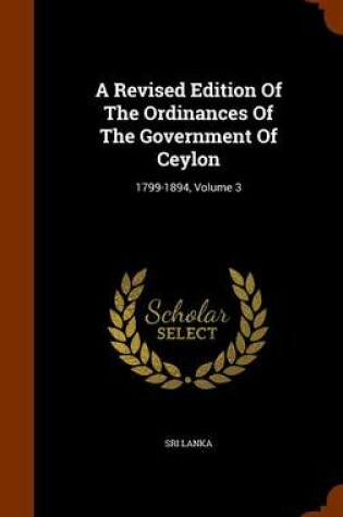 Cover of A Revised Edition of the Ordinances of the Government of Ceylon