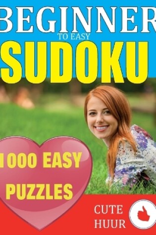 Cover of 1000 Sudoku Beginner to Easy Puzzles