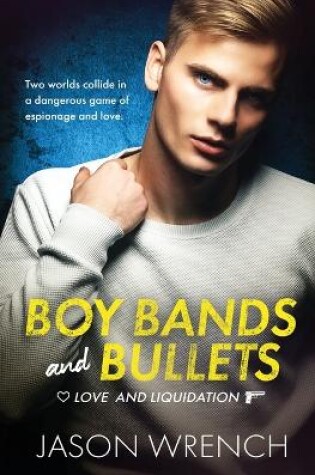 Cover of Boy Bands and Bullets