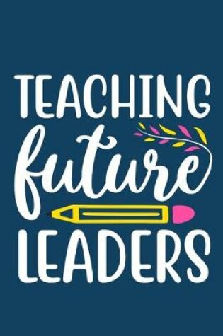 Cover of Teaching Future Leaders