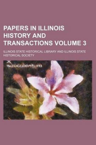 Cover of Papers in Illinois History and Transactions Volume 3