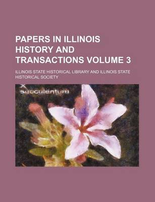 Book cover for Papers in Illinois History and Transactions Volume 3