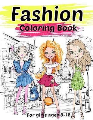 Book cover for Fashion Coloring Book For Girls Ages 8-12