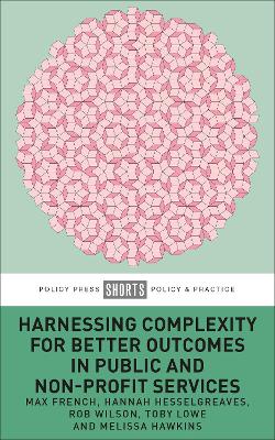 Book cover for Harnessing Complexity for Better Outcomes in Public and Non-profit Services