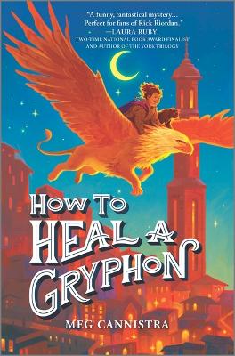 How to Heal a Gryphon by Meg Cannistra