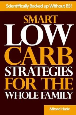 Cover of Smart Low Carb Strategies for the Whole Family