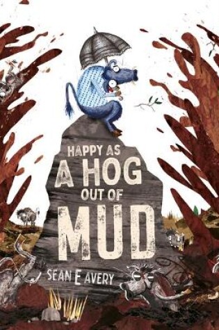 Cover of Happy as a Hog out of Mud