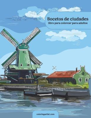 Book cover for Bocetos de ciudades libro para colorear para adultos
