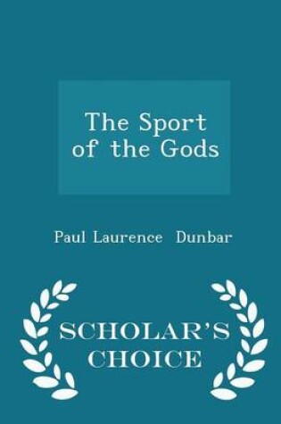 Cover of The Sport of the Gods - Scholar's Choice Edition
