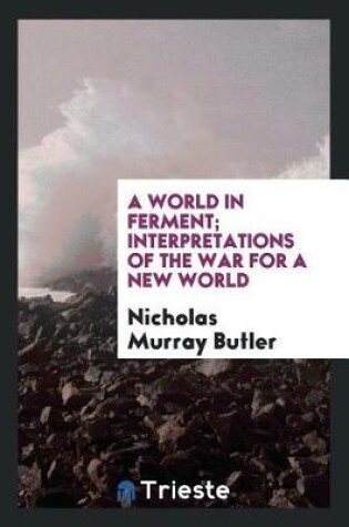 Cover of A World in Ferment; Interpretations of the War for a New World