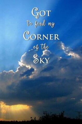 Cover of Got to Find My Corner of the Sky