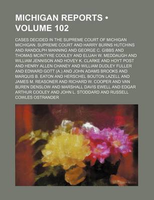 Book cover for Michigan Reports (Volume 102); Cases Decided in the Supreme Court of Michigan