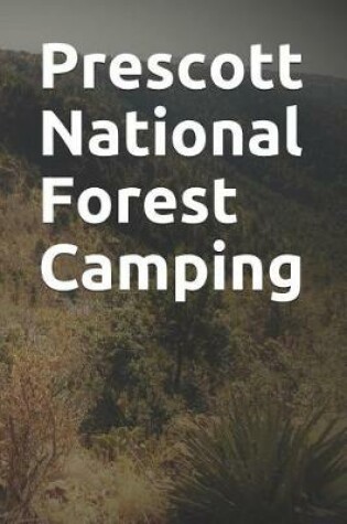 Cover of Prescott National Forest Camping