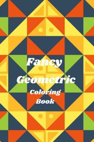 Cover of Fancy Geometric Coloring Book