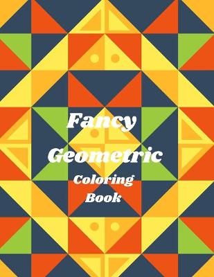 Book cover for Fancy Geometric Coloring Book