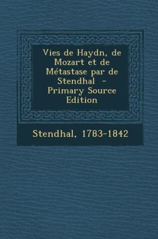 Cover of Vies de Haydn, de Mozart Et de Metastase Par de Stendhal