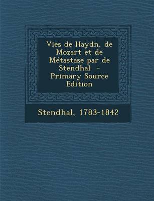 Book cover for Vies de Haydn, de Mozart Et de Metastase Par de Stendhal